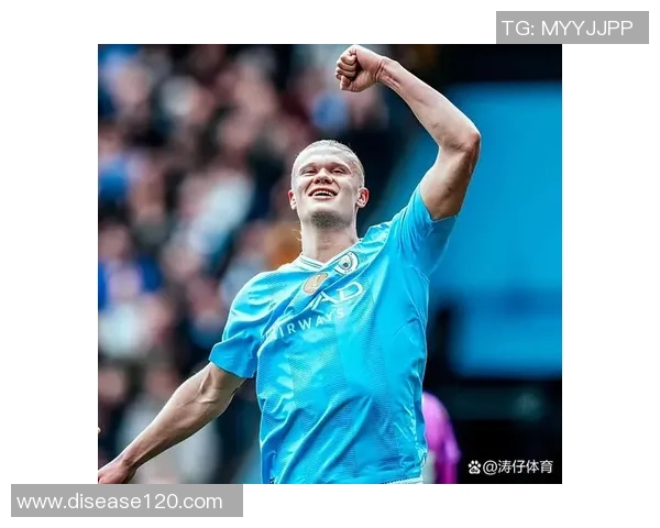 三大锋线巨星齐发力凯恩哈兰德各22球姆巴佩紧随其后